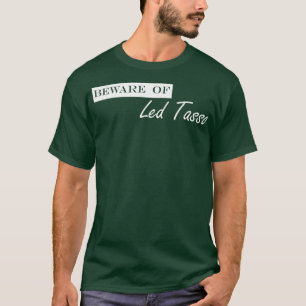 beware of led tasso T-Shirt