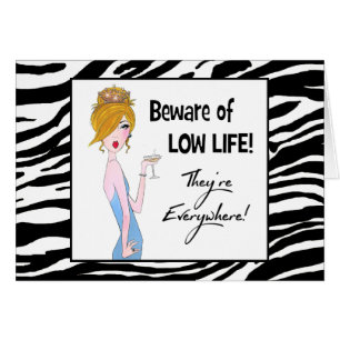 "Beware of Low Life!  They're Everywhere!"