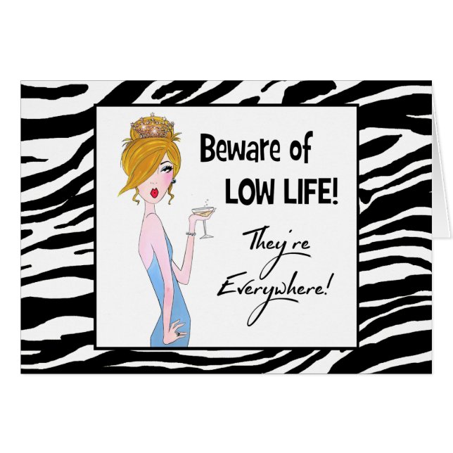 "Beware of Low Life!  They're Everywhere!" (Front Horizontal)