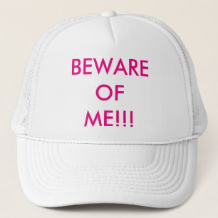 Beware Of Me Trucker Hat