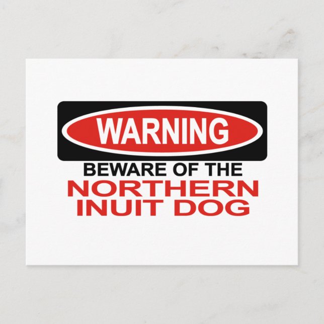 Beware Of Northern Inuit Dog Postcard (Front)