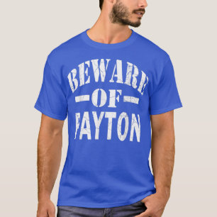 Beware of Payton Family Reunion Last Name Team Cus T-Shirt