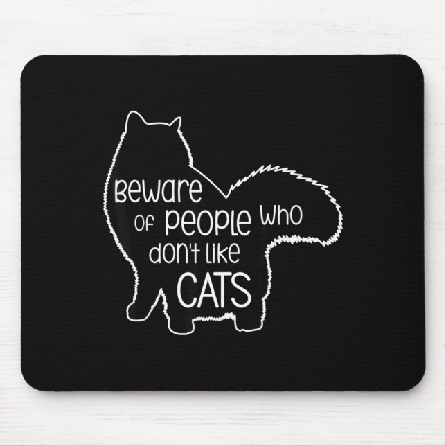 Beware Of People Who Don't Like Cats Funny Fluffy  Mouse Pad (Front)