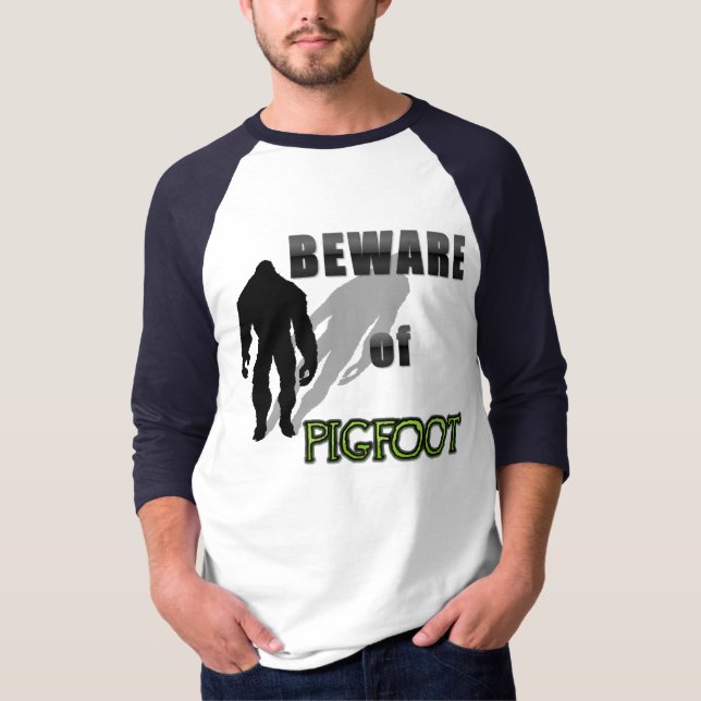 Beware of PIGFOOT T-Shirt (Front)