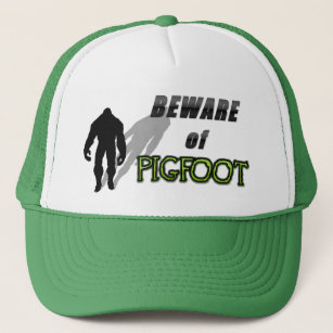 Beware of PIGFOOT Trucker Hat