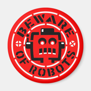 Beware Of Robots Magnet