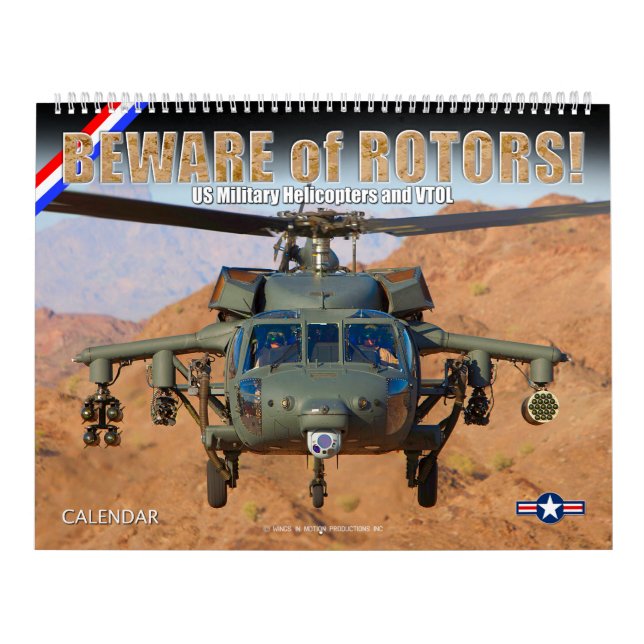 BEWARE of ROTORS! US Military Helicopters and VTOL Calendar (Cover)
