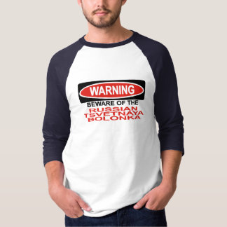 Beware Of Russian Tsvetnaya Bolonka T-Shirt