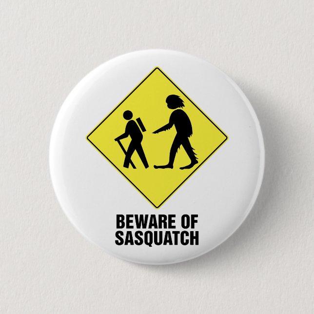 Beware of Sasquatch 6 Cm Round Badge (Front)