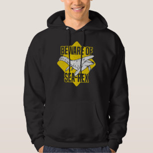 Beware Of Sea Rex Dino Paleontologist Dinosaur Mos Hoodie