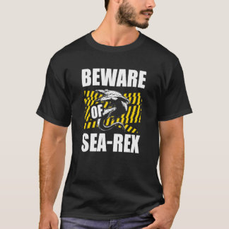 Beware Of Sea rex Mosasaurus Dinosaur Future Paleo T-Shirt
