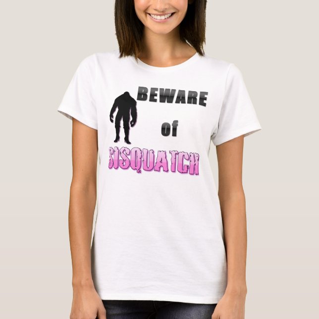 Beware of SISQUATCH T-Shirt (Front)