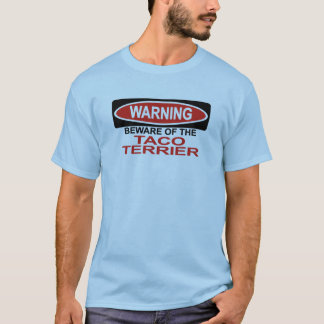 Beware Of Taco Terrier T-Shirt