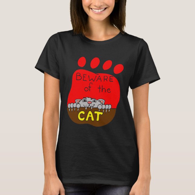 Beware of the Cat T-Shirt, Funny Cat Shirt, ZFJG T-Shirt (Front)