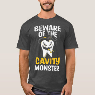 Beware Of The Cavity Monster Halloween Tooth Oral  T-Shirt