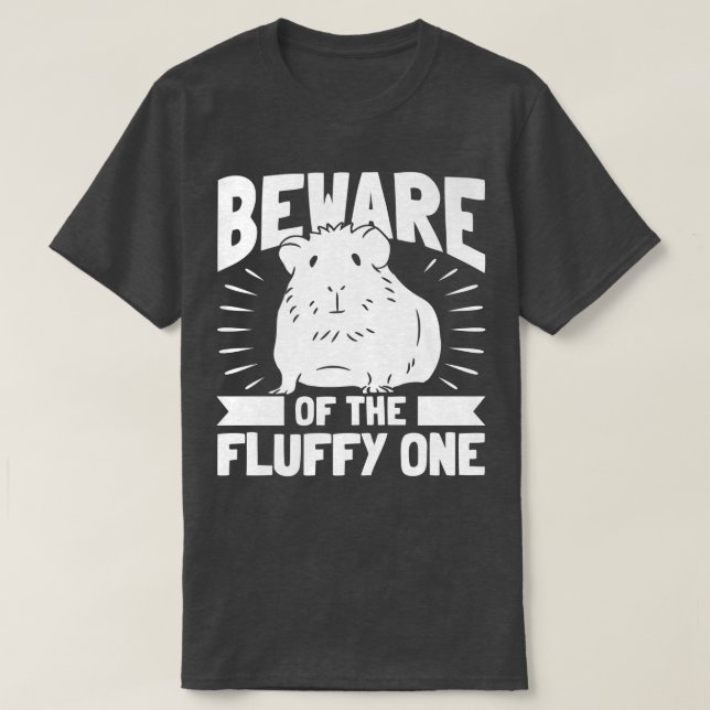 Beware Of The Fluffy Guinea Pig  T-Shirt (Design Front)