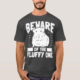 Beware Of The Fluffy Guinea Pig  T-Shirt