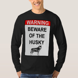 Beware Of The Husky T-Shirt