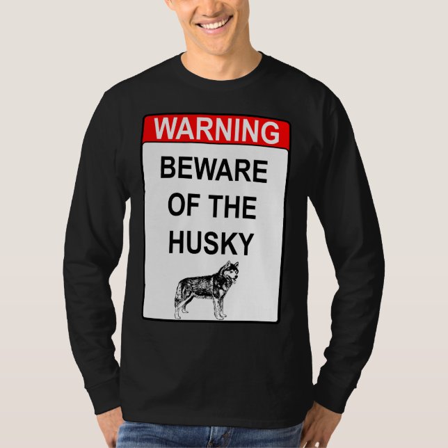 Beware Of The Husky T-Shirt (Front)