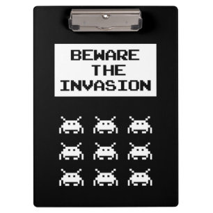 Beware of the invasion, geek design clipboard