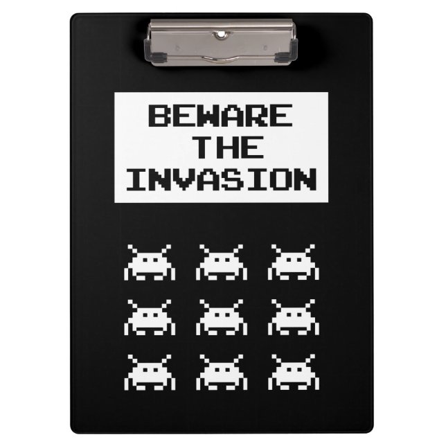Beware of the invasion, geek design clipboard (Front)