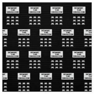 Beware of the invasion, geek design fabric