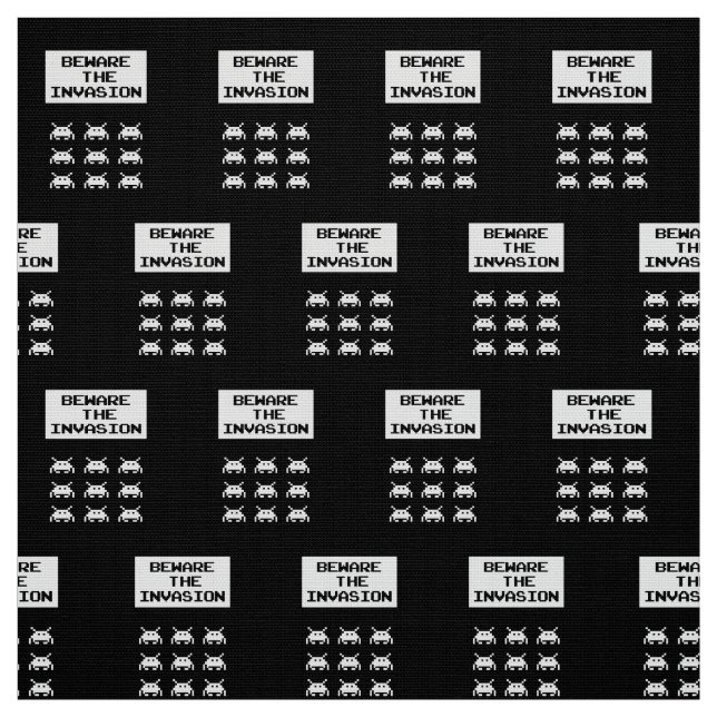 Beware of the invasion, geek design fabric (Swatch)