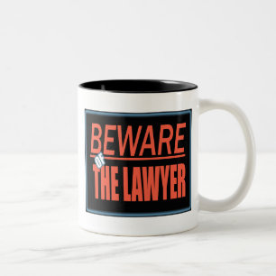Beware Of The Lawyer Sign Mug