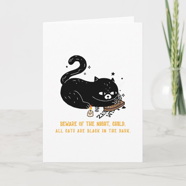 Beware of the night, child. all cats are black card (Front)