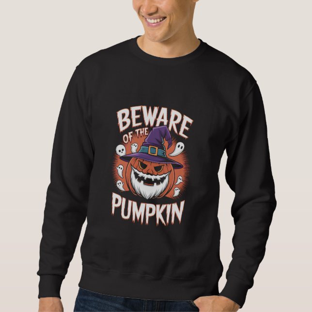 Beware of the pumpkin Halloween Sweatshirt (Front)