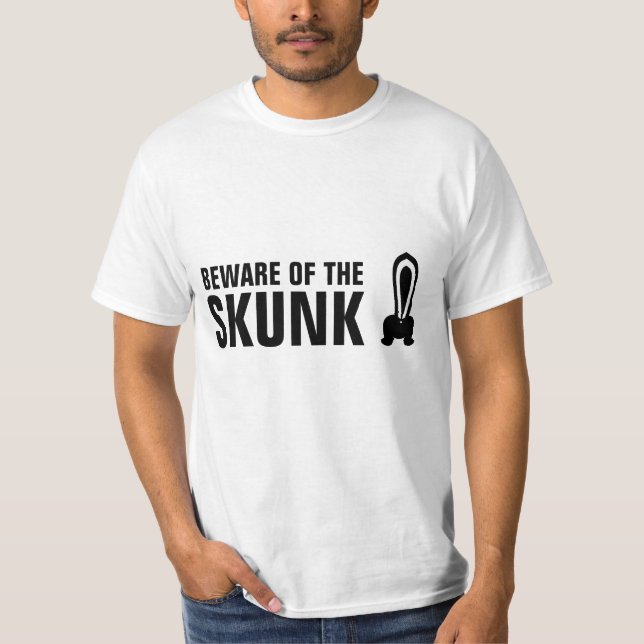 Beware of the Skunk! T-Shirt (Front)