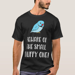 Beware of the small fluffy one Chubby Blue Indian T-Shirt