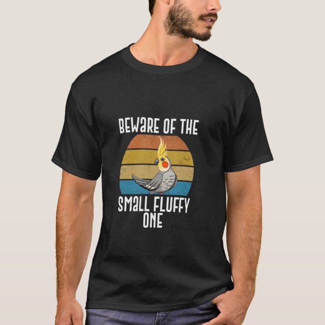 Beware Of The Small Fluffy One T-Shirt (Front)
