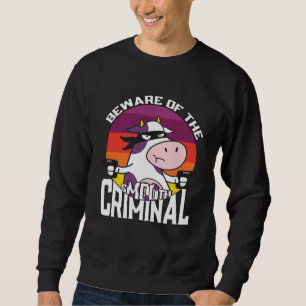 Beware of the sMOOth criminal  cow  for kids Sweatshirt