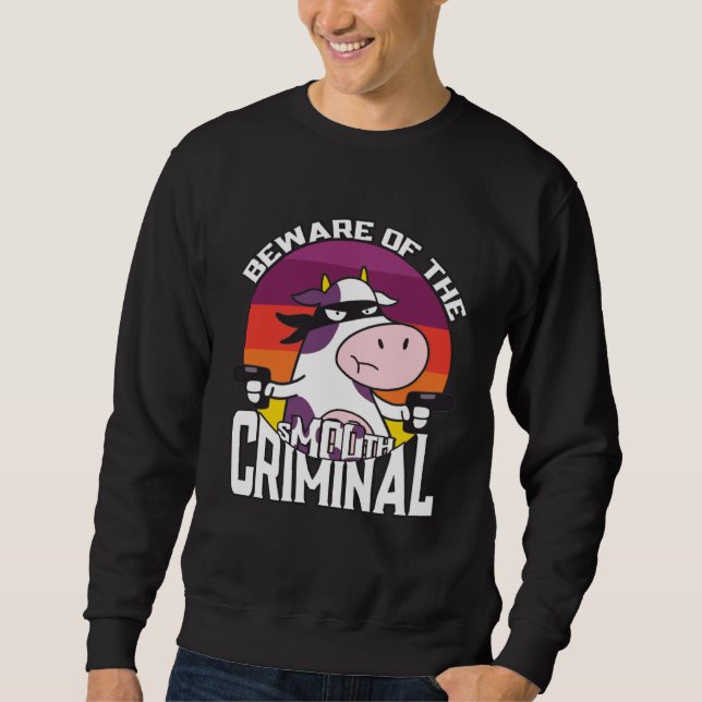 Beware of the sMOOth criminal  cow  for kids Sweatshirt (Front)