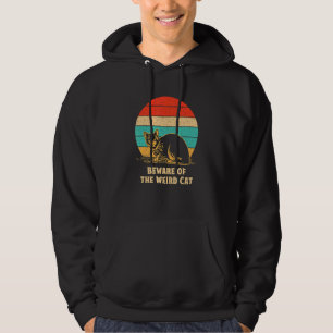 Beware of the Weird Cat Cat Mom Humor Cat Dad Fri Hoodie