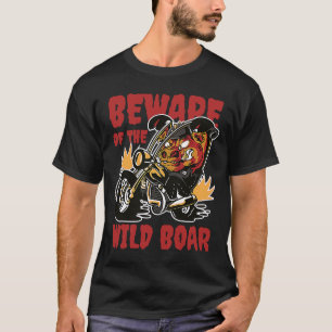 Beware Of The Wild Boar Animal Hunting Boar T-Shirt