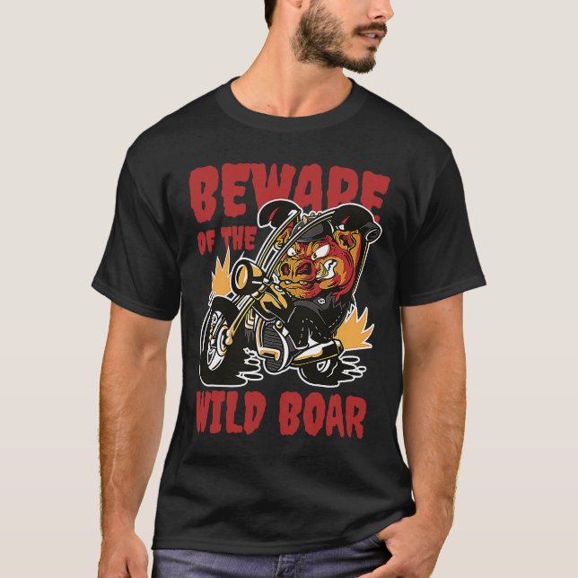 Beware Of The Wild Boar Animal Hunting Boar T-Shirt (Front)