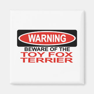Beware Of Toy Fox Terrier Magnet