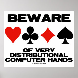 Beware Of Very Distributional Computer Hands Poster