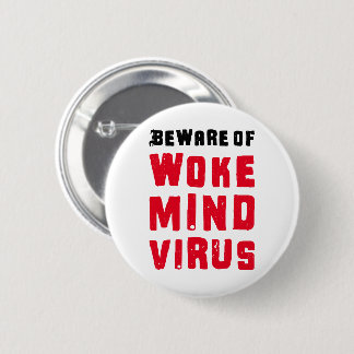 Beware of Woke Mind Virus Custom Colours Funny Mem 6 Cm Round Badge