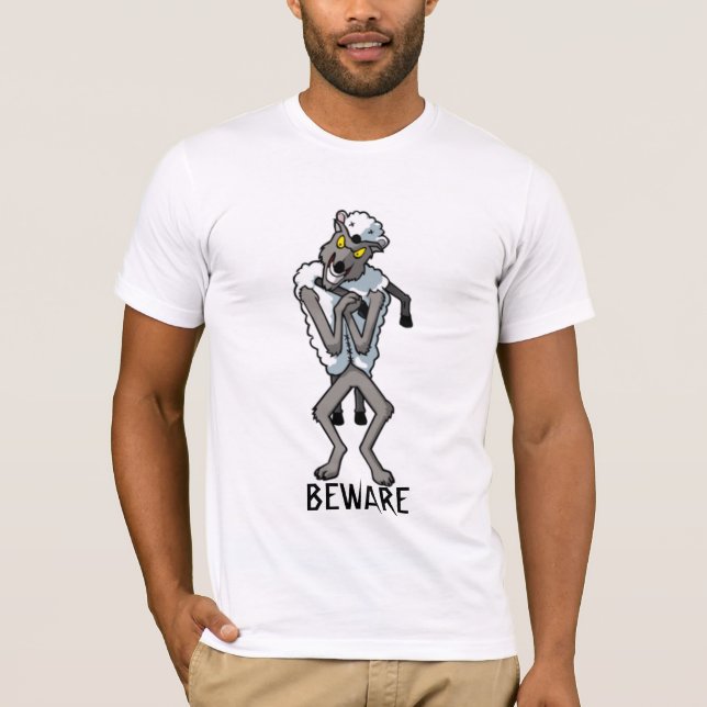 BEWARE OF wOLF'S IN SHEEPS CLOTHING T-Shirt (Front)