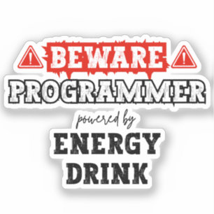 Beware: Programmer Powered By Energy Drink   Coder