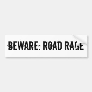 Beware: Road Rage Bumper Sticker