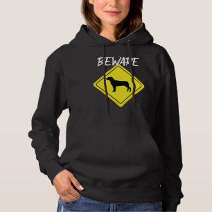 Beware Rottweiler Sign Hoodie