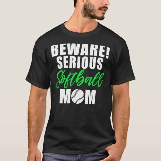 Beware serious Softball Mum T-Shirt (Front)