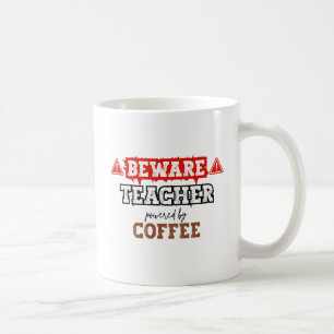 Beware: Teacher Powered By Coffee Funny Teacher Mug
