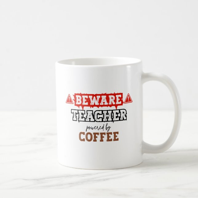 Beware: Teacher Powered By Coffee | Funny Teacher  Mug (Right)