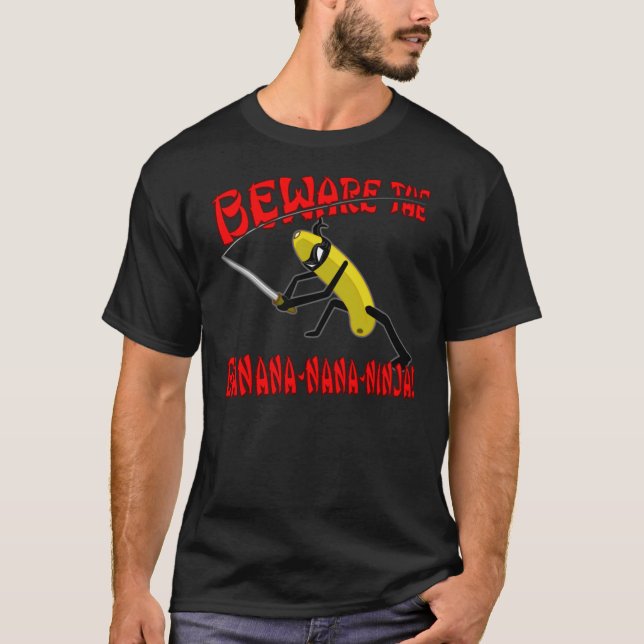 Beware the Banana-nana-Ninja! (Dark) T-Shirt (Front)