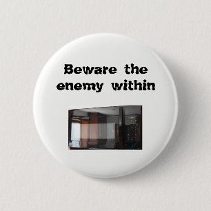 Beware the enemy within 6 cm round badge